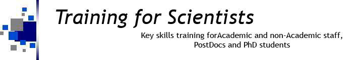 Training for Scientits - Key skills training for Academic and Non-Academic staff, PostDocs and PhD students